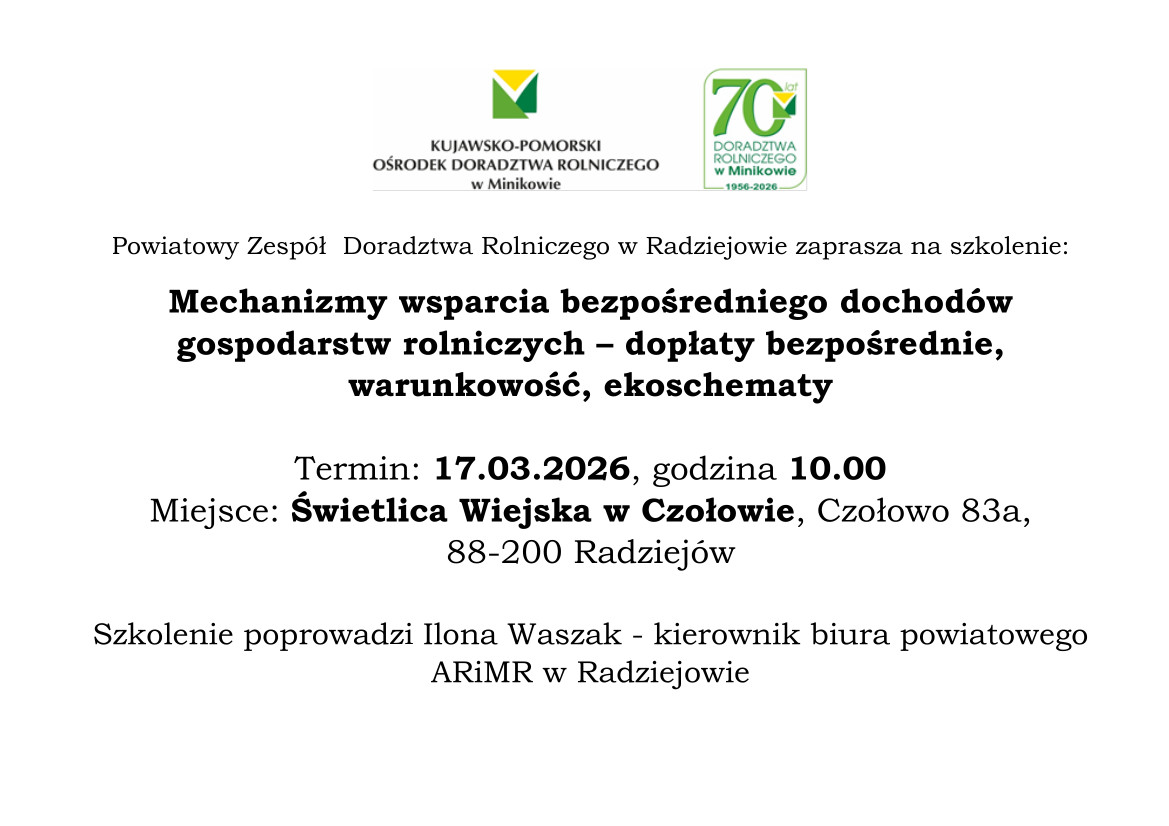 Powiatowy Zespół Doradztwa Rolniczego w Radziejowie zaprasza na szkolenie: Mechanizmy wsparcia bezpośredniego dochodów gospodarstw rolniczych – dopłaty bezpośrednie, warunkowość, ekoschematy. 17.03.2026 r. godz. 10.00